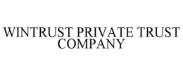 WINTRUST PRIVATE TRUST COMPANY