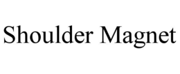 SHOULDER MAGNET