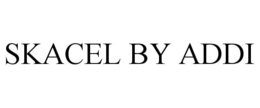 SKACEL BY ADDI
