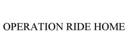 OPERATION RIDE HOME