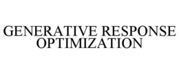GENERATIVE RESPONSE OPTIMIZATION