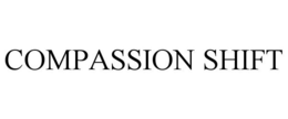 COMPASSION SHIFT