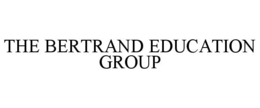 THE BERTRAND EDUCATION GROUP