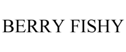 BERRY FISHY