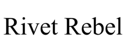 RIVET REBEL