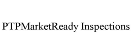 PTPMARKETREADY INSPECTIONS