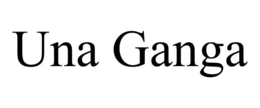 UNA GANGA