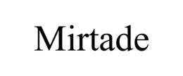 MIRTADE