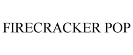 FIRECRACKER POP