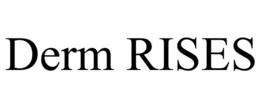 DERM RISES
