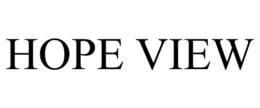 HOPE VIEW