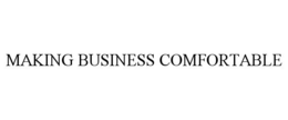 MAKING BUSINESS COMFORTABLE