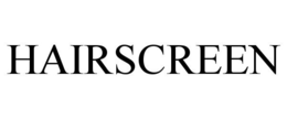 HAIRSCREEN