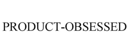 PRODUCT-OBSESSED