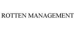 ROTTEN MANAGEMENT