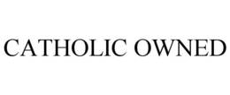 CATHOLIC OWNED