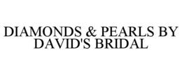 DIAMONDS & PEARLS BY DAVID'S BRIDAL