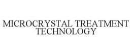 MICROCRYSTAL TREATMENT TECHNOLOGY