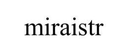 MIRAISTR
