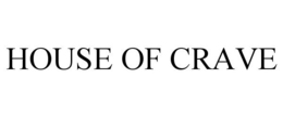 HOUSE OF CRAVE
