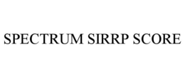 SPECTRUM SIRRP SCORE