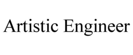 ARTISTIC ENGINEER