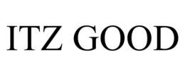 ITZ GOOD
