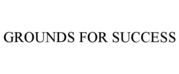 GROUNDS FOR SUCCESS
