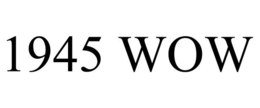 1945 WOW