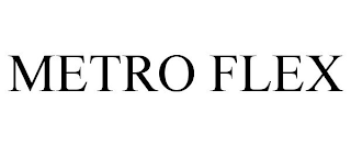 METRO FLEX