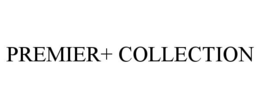 PREMIER+ COLLECTION