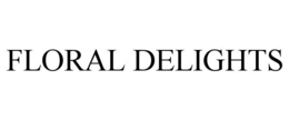 FLORAL DELIGHTS
