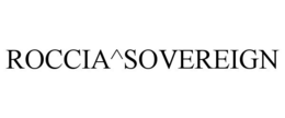 ROCCIA^SOVEREIGN