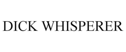DICK WHISPERER