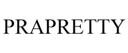 PRAPRETTY