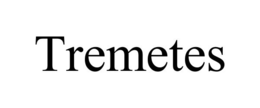 TREMETES