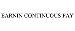 EARNIN CONTINUOUS PAY