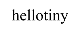 HELLOTINY
