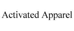 ACTIVATED APPAREL