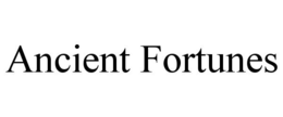 ANCIENT FORTUNES