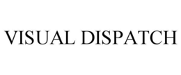 VISUAL DISPATCH