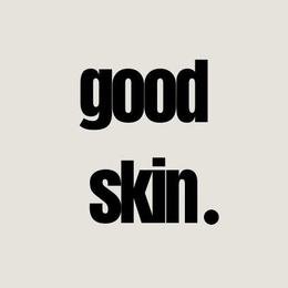 GOOD SKIN.