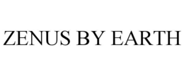 ZENUS BY EARTH