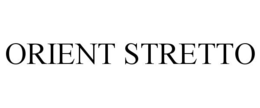 ORIENT STRETTO