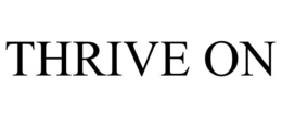 THRIVE ON