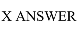 X ANSWER