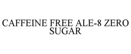 CAFFEINE FREE ALE-8 ZERO SUGAR