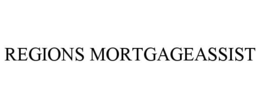 REGIONS MORTGAGEASSIST