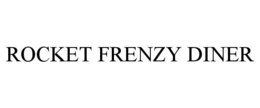ROCKET FRENZY DINER