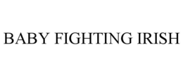 BABY FIGHTING IRISH